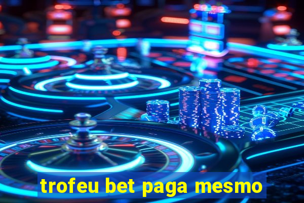 trofeu bet paga mesmo